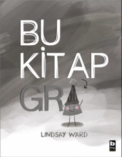 Bu Kitap Gri - Lindsay Ward | Yeni ve İkinci El Ucuz Kitabın Adresi