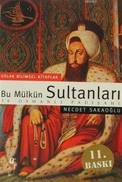 Bu Mülkün Sultanları; 36 Osmanlı Padişahı