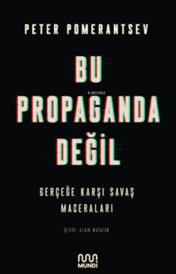 Bu Propaganda Değil - Peter Pomerantsev | Yeni ve İkinci El Ucuz Kitab