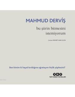 Bu Şiirin Bitmesini İstemiyorum - Mahmud Derviş- | Yeni ve İkinci El U