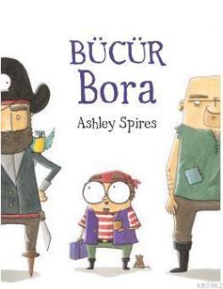 Bücür Bora - Ashley Spires | Yeni ve İkinci El Ucuz Kitabın Adresi