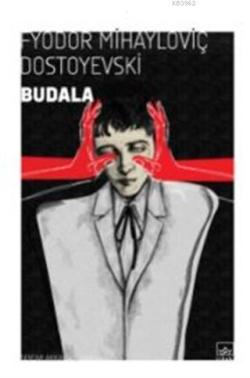 Budala - Fyodor Mihayloviç Dostoyevski | Yeni ve İkinci El Ucuz Kitabı