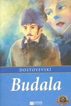 Budala - Fyodor Mihayloviç Dostoyevski- | Yeni ve İkinci El Ucuz Kitab