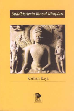 Buddhistlerin Kutsal Kitapları - Korhan Kaya | Yeni ve İkinci El Ucuz 