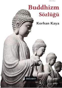 Buddhizm Sözlüğü - Korhan Kaya | Yeni ve İkinci El Ucuz Kitabın Adresi