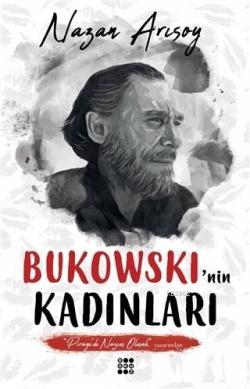 Bukowski'nin Kadınları - Nazan Arısoy | Yeni ve İkinci El Ucuz Kitabın
