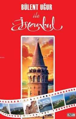Bülent Uğur ile İstanbul - Bülent Uğur | Yeni ve İkinci El Ucuz Kitabı