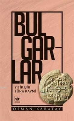 Bulgarlar - Osman Karatay | Yeni ve İkinci El Ucuz Kitabın Adresi