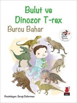 Bulut ve Dinozor T-rex - Burcu Bahar | Yeni ve İkinci El Ucuz Kitabın 