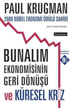 Bunalım Ekonomisinin Geri Dönüşü ve Küresel Kriz; 2008 Nobel Ekonomi Ödülü Sahibi