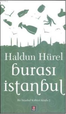 Burası İstanbul; Bir İstanbul Kültürü Kitabı 2