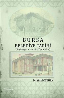 Bursa Belediye Tarihi - Yücel Öztürk | Yeni ve İkinci El Ucuz Kitabın 