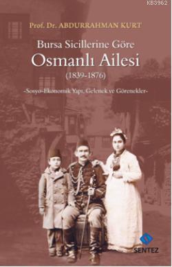 Bursa Sicillerine Göre Osmanlı Ailesi - Abdurrahman Kurt | Yeni ve İki