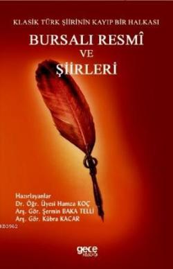 Bursalı Resmi ve Şiirler; Klasik Türk Şiirinin Kayıp Bir Halkası