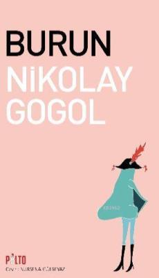 Burun - Nikolay Vasilyeviç Gogol | Yeni ve İkinci El Ucuz Kitabın Adre