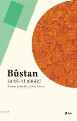 Bustan - Şirazlı Şeyh Sadi (Şirazî) | Yeni ve İkinci El Ucuz Kitabın A