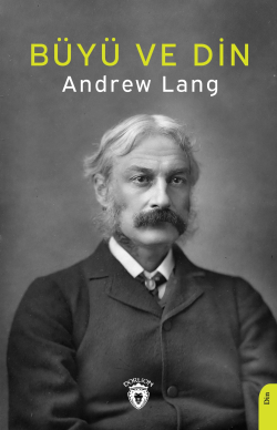 Büyü ve Din - Andrew Lang | Yeni ve İkinci El Ucuz Kitabın Adresi