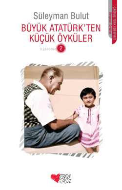 Büyük Atatürk'ten Küçük Öyküler 2 - Süleyman Bulut | Yeni ve İkinci El