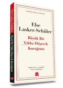 Büyük Bir Yıldız Düşecek Kucağıma - Else Lasker-Schüler | Yeni ve İkin