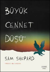 Büyük Cennet Düşü - Sam Shepard | Yeni ve İkinci El Ucuz Kitabın Adres