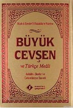 Büyük Cevşen ve Türkçe Meali (Ashab- ı Bedir ve Celcelütiye İlaveli) -