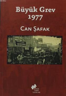 Büyük Grev 1977 - Can Şafak | Yeni ve İkinci El Ucuz Kitabın Adresi