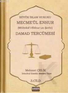 Büyük İslam Hukuku Mecmeül Enhur Damad Tercümesi - Mehmet Çelik | Yeni