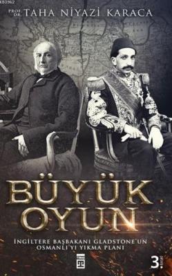 Büyük Oyun; İngiltere Başbakanı Gladstone'un Osmanlıyı Yıkma Planı