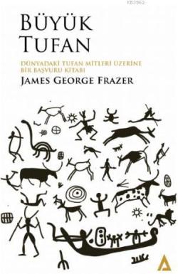 Büyük Tufan - James George Frazer | Yeni ve İkinci El Ucuz Kitabın Adr
