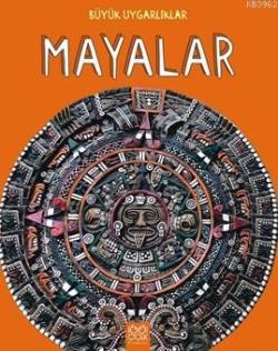 Büyük Uygarlıklar Mayalar