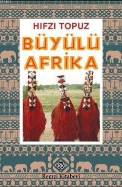 Büyülü Afrika; Kara Afrika Röportajları...
