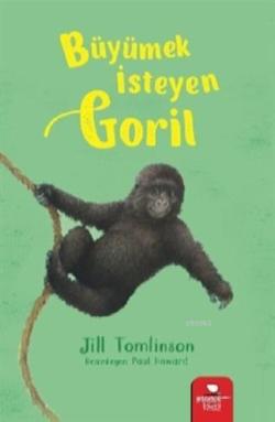 Büyümek İsteyen Goril - Jill Tomlinson | Yeni ve İkinci El Ucuz Kitabı