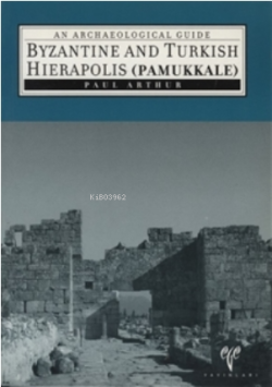 Byzantine And Turkish Hierapolis ( Pamukkale ) - Paul Arthur- | Yeni v