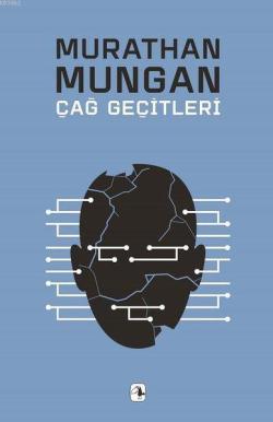 Çağ Geçitleri - Murathan Mungan | Yeni ve İkinci El Ucuz Kitabın Adres