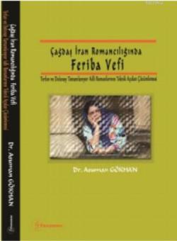 Çağdaş İran Romancılığında Feriba Vefi; Terlan ve Dolunay Tamamlanıyor Adlı Romanlarının Teknik Açıdan Çözümlemesi