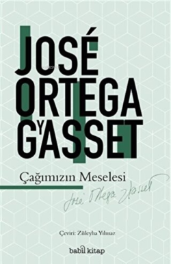 Çağımızın Meselesi - José Ortega Y Gasset | Yeni ve İkinci El Ucuz Kit