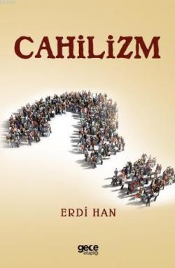 Cahilizm - Erdi Han | Yeni ve İkinci El Ucuz Kitabın Adresi