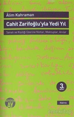Cahit Zarifoğlu'yla Yedi Yıl Mektuplar - Anılar - Alim Kahraman | Yeni