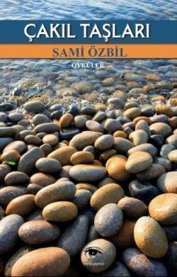Çakıl Taşları - Sami Özbil- | Yeni ve İkinci El Ucuz Kitabın Adresi