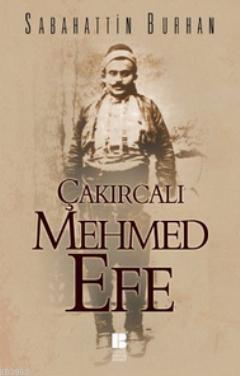 Çakırcalı Mehmet Efe - Sabahattin Burhan | Yeni ve İkinci El Ucuz Kita