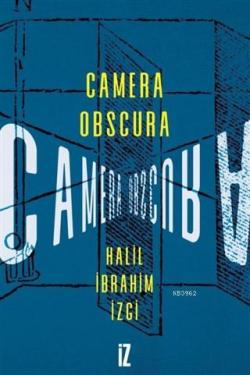Camera Obscura - Halil İbrahim İzgi | Yeni ve İkinci El Ucuz Kitabın A
