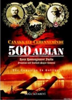 Çanakkale Cehenneminde 500 Alman - Hans Kannengiesser Pasha | Yeni ve 