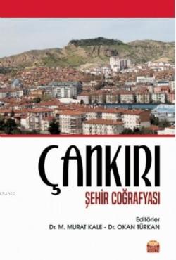 Çankırı Şehir Coğrafyası - Okan Türkan | Yeni ve İkinci El Ucuz Kitabı