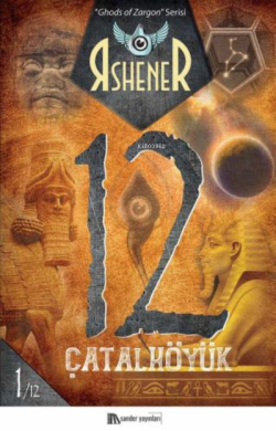 Çatalhöyük 12 - Ghods of Zargon Serisi 1. Kitap - Rshener | Yeni ve İk