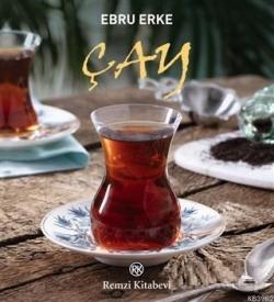 Çay - Ebru Erke | Yeni ve İkinci El Ucuz Kitabın Adresi