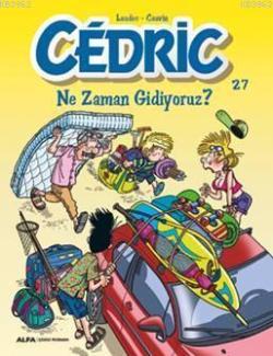 Cedric 27 - Ne Zaman Gidiyoruz ?; Evimizin ‘‘Haylaz Çocuğu'' Cedric tüm sevimli yaramazlıklarıyla!..
