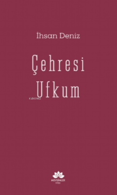 Çehresi Ufkum - İhsan Deniz | Yeni ve İkinci El Ucuz Kitabın Adresi