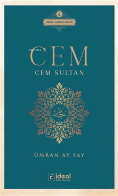 Cem - Cem Sultan ;Osmanlı Hanedan Şairleri 4