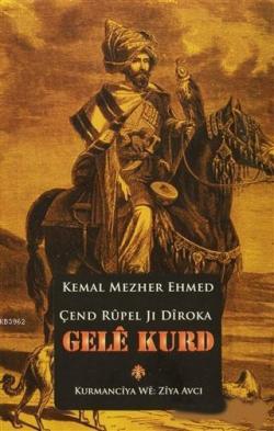Çend Rupel Jı Dıroka Gele Kurd - Kemal Mezher Ehmed- | Yeni ve İkinci 