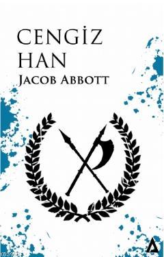 Cengiz Han - Jacob Abbott | Yeni ve İkinci El Ucuz Kitabın Adresi